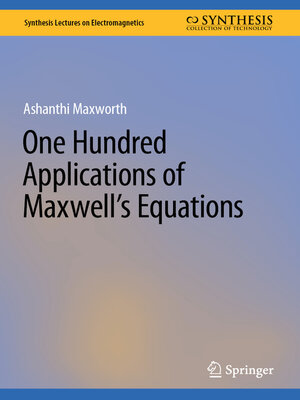 cover image of One Hundred Applications of Maxwell's Equations
